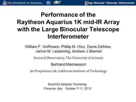 Large Binocular Telescope Interferometer Performance of the Raytheon Aquarius 1K mid-IR Array with the Large Binocular Telescope Interferometer William.