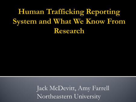 Human Trafficking Reporting System and What We Know From Research
