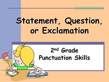 Statement, Question, or Exclamation