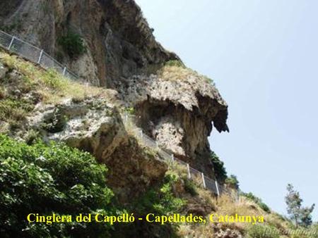 Cinglera del Capelló - Capellades, Catalunya Goreme Valley Fairy Chimneys - Turkey.