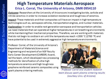 National Science Foundation High Temperature Materials Aerospace Erica L. Corral, The University of Arizona, DMR 0954110 Outcome: Researchers at the University.