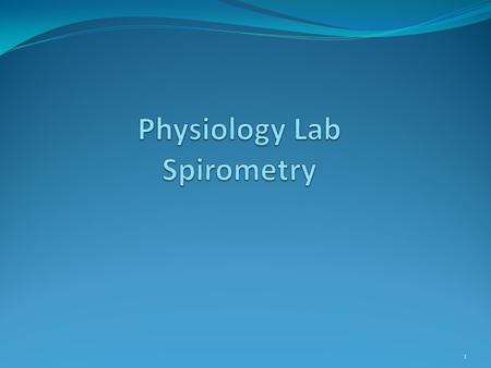 Physiology Lab Spirometry