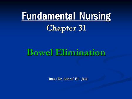 Fundamental Nursing Chapter 31 Bowel Elimination