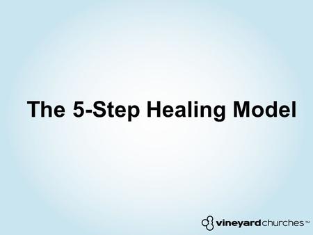 The 5-Step Healing Model. Step 1: The Interview Introduce yourself Ask: “Where does it hurt or what would you like me to pray for?” Natural level – what.