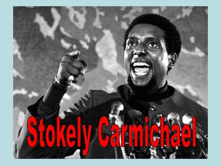 Stokely Carmichael.