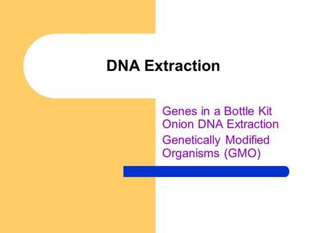 DNA Extraction Genes in a Bottle Kit Onion DNA Extraction Genetically Modified Organisms (GMO)