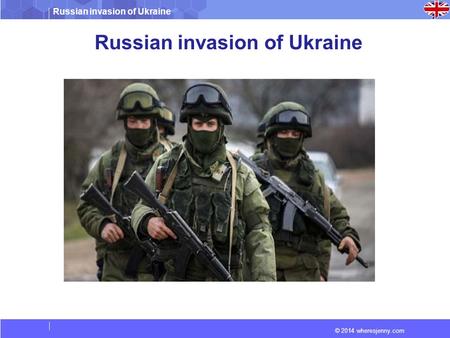 Russian invasion of Ukraine © 2014 wheresjenny.com Russian invasion of Ukraine.