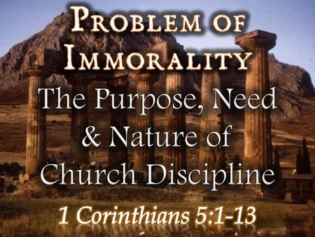 The Purpose, Need & Nature of Church Discipline