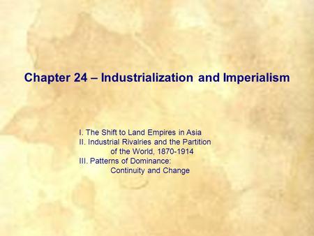 Chapter 24 – Industrialization and Imperialism