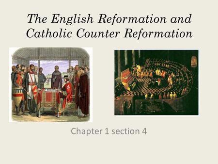 The English Reformation and Catholic Counter Reformation