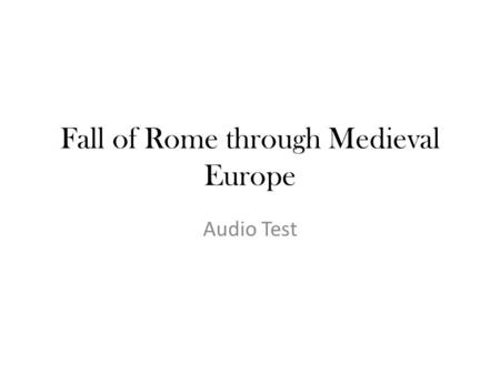 Fall of Rome through Medieval Europe