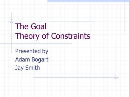 The Goal Theory of Constraints