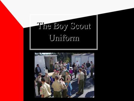The Boy Scout Uniform OC Council patch and Troop Number Red epaulet Arrow of Light World Crest (optional) These are the things you will have on.