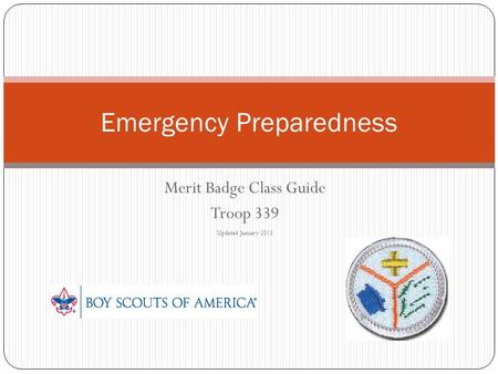Merit Badge Class Guide Troop 339 Updated January 2015 Emergency Preparedness.