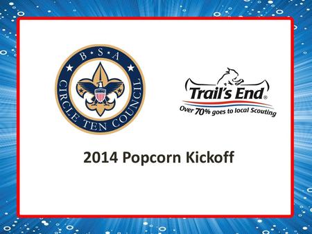 2014 Popcorn Kickoff. What You Will Receive Today: Unit Sale Kit Take Order Forms Prize Forms Military Order Receipts Sales Posters.