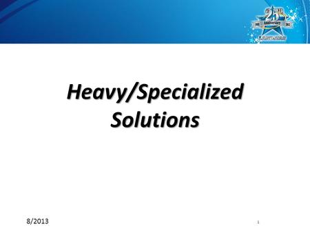Heavy/Specialized Solutions 1 8/2013 Model Definition Landstar is a worldwide, non-asset based provider of integrated supply chain solutions delivering.
