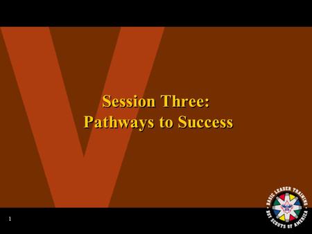 1 Session Three: Pathways to Success 2 Song Fest.