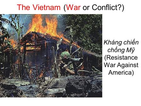 The Vietnam (War or Conflict?)