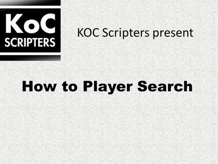 KOC Scripters present How to Player Search. Click TOOLS Click Player.