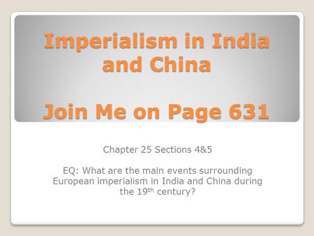 Imperialism in India and China Join Me on Page 631