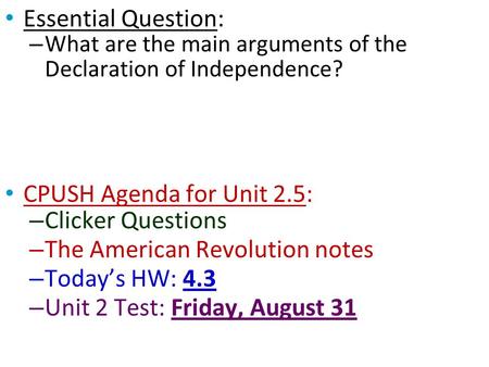 The American Revolution notes Today’s HW: 4.3