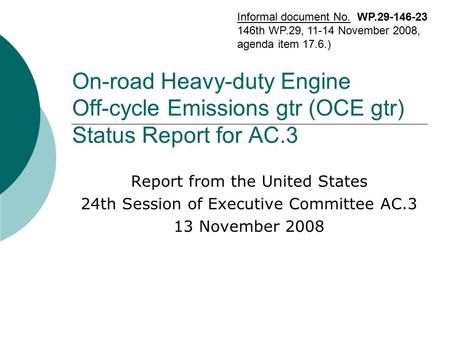 On-road Heavy-duty Engine Off-cycle Emissions gtr (OCE gtr) Status Report for AC.3 Report from the United States 24th Session of Executive Committee AC.3.