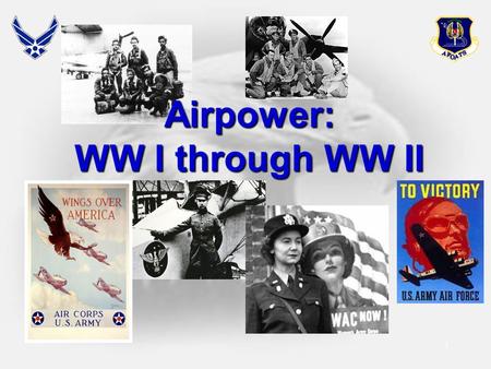 Airpower: WW I through WW II