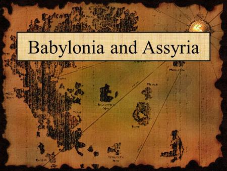 Babylonia and Assyria.