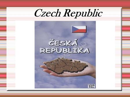 Czech Republic. flag symbol The Czech Republic is bordered by Poland to the north, Germany to the west, Austria to the south and Slovakia to the east.