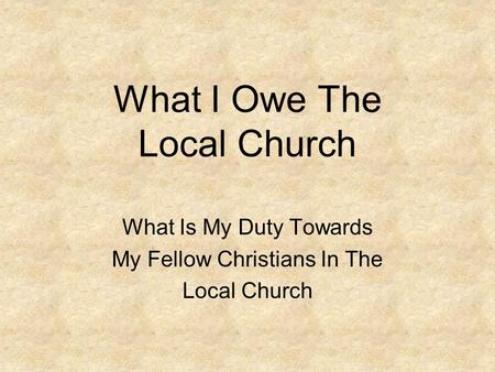 What I Owe The Local Church