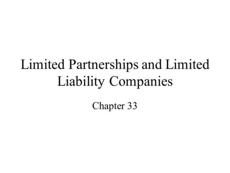 Limited Partnerships and Limited Liability Companies Chapter 33.