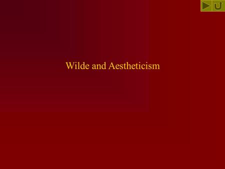 Wilde and Aestheticism. Characteristics of Aestheticism Reaction against Realism, Didacticism, and Morality that characterised earlier and even concurrent.
