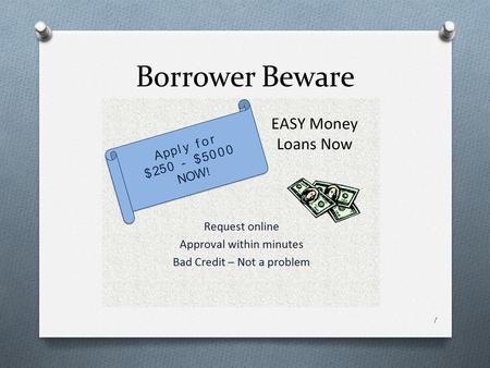 Borrower Beware 1. Why Borrow? 2 Consumer Debt for 2012 Averages per US Household: O Average credit card debt: $15,204 O Average mortgage debt: $148,818.