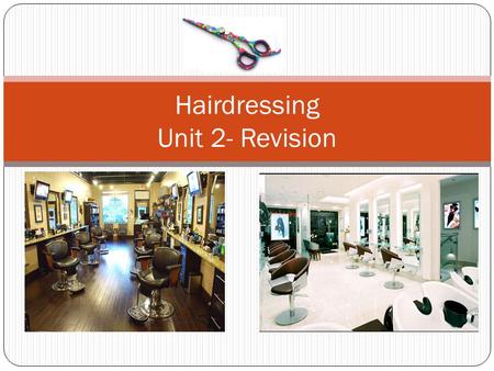 Hairdressing Unit 2- Revision. Please watch this video Write down all the costs you can think of when running a barber shop.