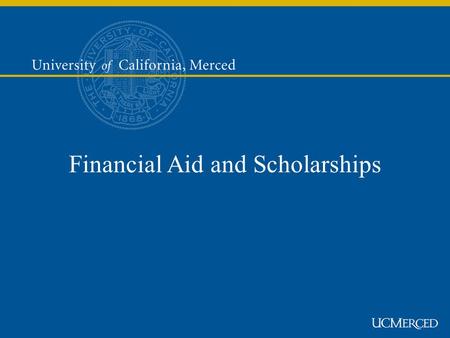 Financial Aid and Scholarships. Partners in Success Key Points 1)Communicate and collaborate with your student and our office. 2)Action must be taken.