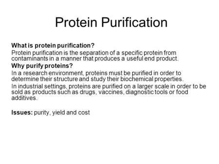 Protein Purification What is protein purification?