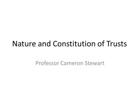 Nature and Constitution of Trusts