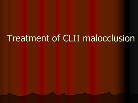 Treatment of CLII malocclusion