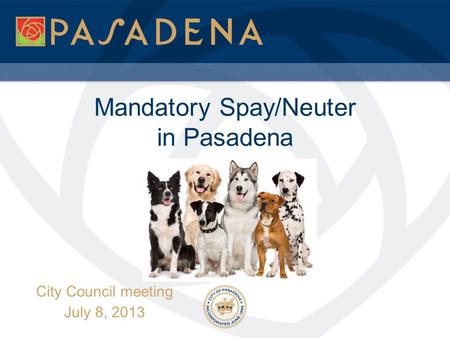 Mandatory Spay/Neuter in Pasadena City Council meeting July 8, 2013.