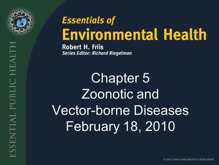 Chapter 5 Zoonotic and Vector-borne Diseases February 18, 2010.