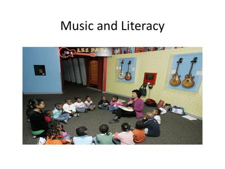 Music and Literacy.