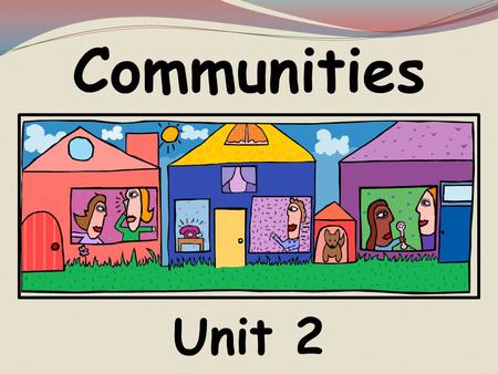 Communities Unit 2.