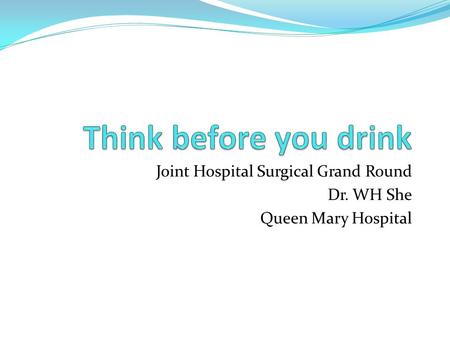 Joint Hospital Surgical Grand Round Dr. WH She Queen Mary Hospital