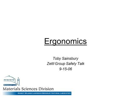 Ergonomics Toby Sainsbury Zettl Group Safety Talk 9-15-06.