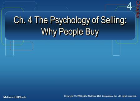 Ch. 4 The Psychology of Selling: Why People Buy