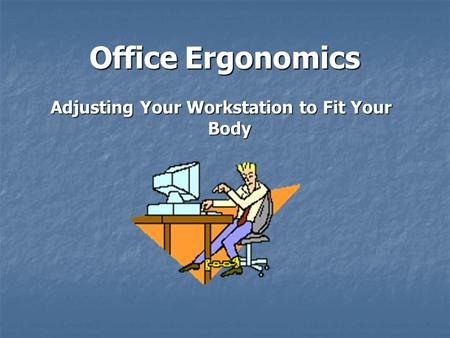 Adjusting Your Workstation to Fit Your Body