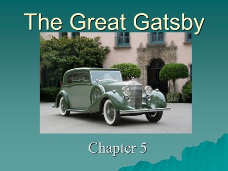 The Great Gatsby Chapter 5.