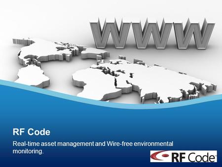 Real-time asset management and Wire-free environmental monitoring. RF Code.