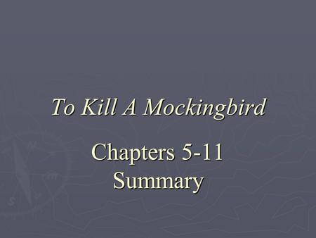 To Kill A Mockingbird Chapters 5-11 Summary.