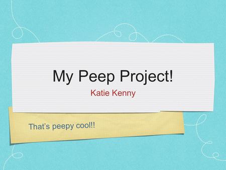 That’s peepy cool!! My Peep Project! Katie Kenny.